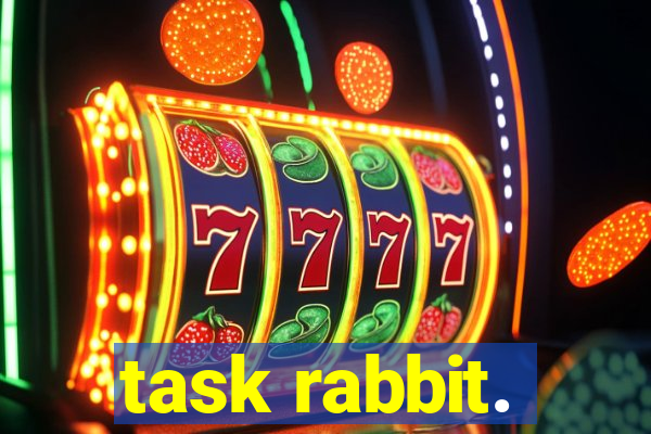 task rabbit.